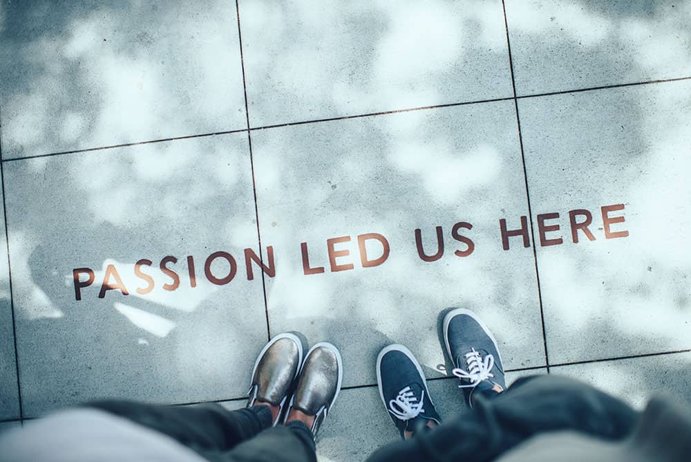 passion-led-us-here